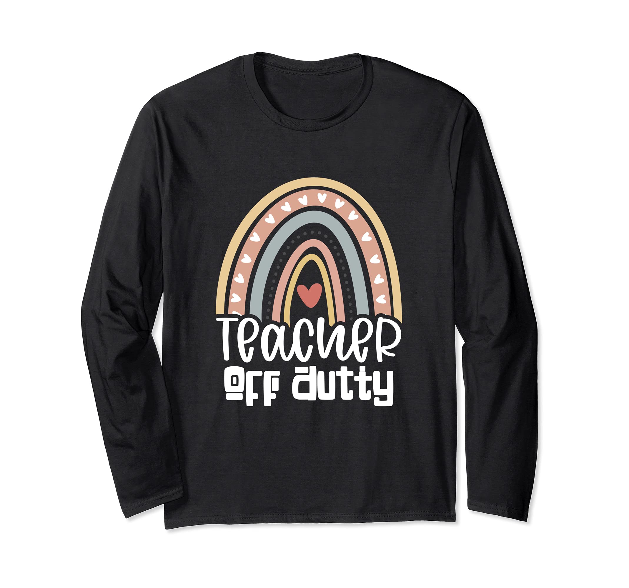 Last Day of School for Teacher Boho Rainbow Teacher Off Duty Long Sleeve T-Shirt