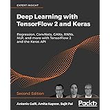 Deep Learning with TensorFlow 2 and Keras: Regression, ConvNets, GANs, RNNs, NLP, and more with TensorFlow 2 and the Keras AP