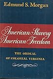 American Slavery, American Freedom: The Ordeal of Colonial Virginia