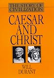 Caesar and Christ (Story of Civilization)