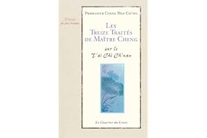 Les treize traités de maître Cheng - Sur Le T'ai Chi Ch'uan (French Edition)