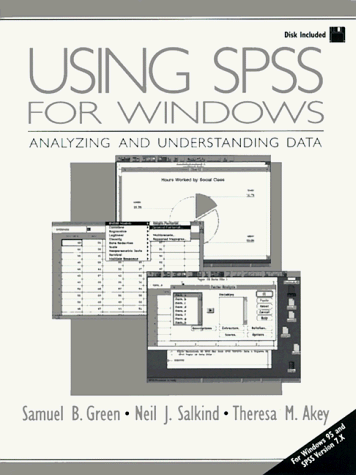 Using Spss for Windows: Analyzing and Understanding Data by Samuel B. Green, Neil J. Salkind, Theresa M. Akey, Theresa M. Jones
