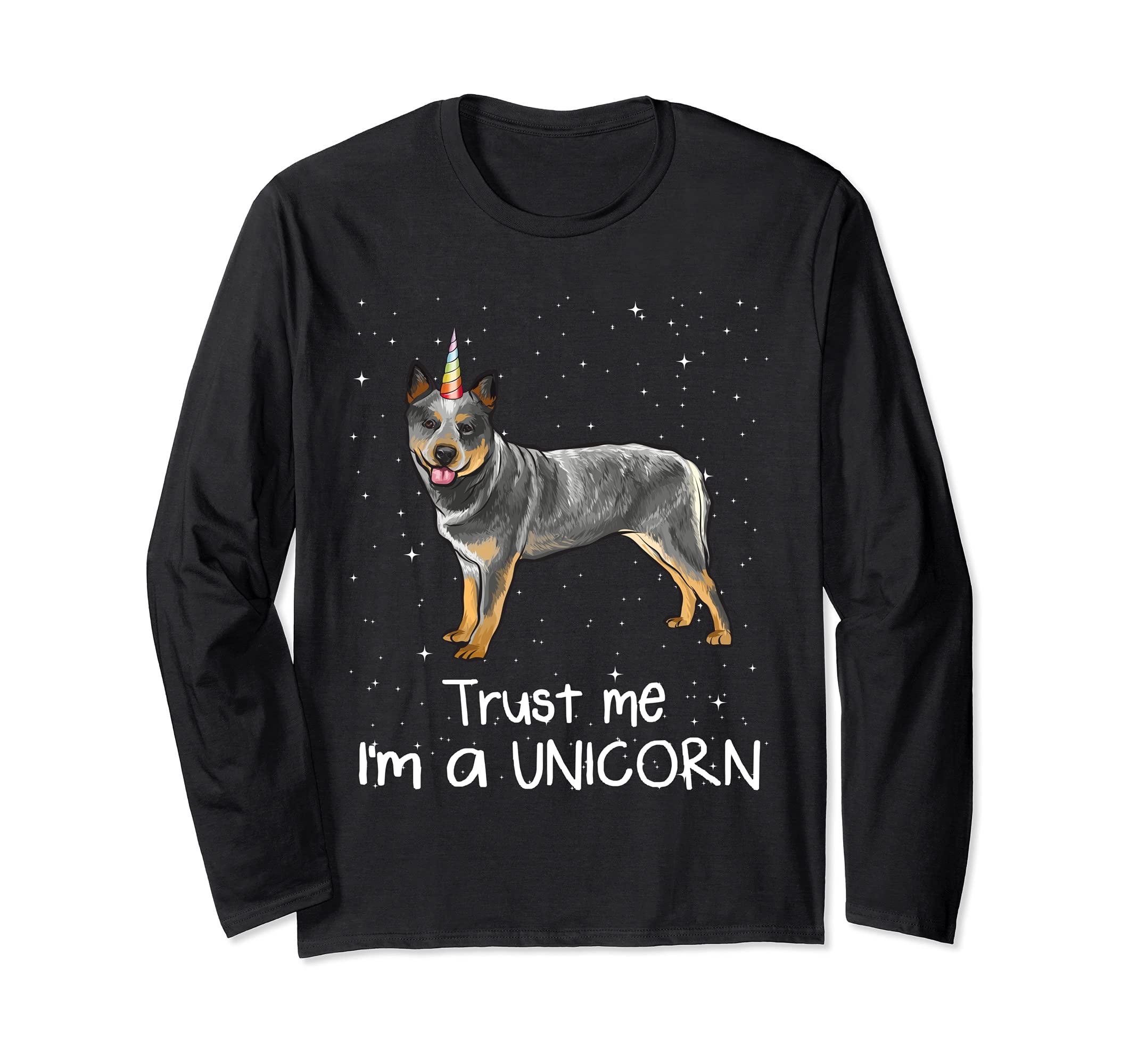 Funny Australian Cattle Dog Trust Me I'm A Unicorn Dog Long Sleeve T-Shirt