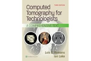 Computed Tomography for Technologists: A Comprehensive Text