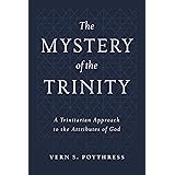 The Mystery of the Trinity: A Trinitarian Approach to the Attributes of God