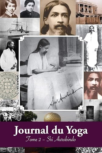 Download Journal du Yoga (Tome 2): Notes de Sri Aurobindo sur sa Discipline Spirituelle (1914) PDF