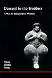 Descent to the Goddess: A Way of Initiation for Women
