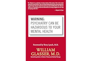 Warning: Psychiatry Can Be Hazardous to Your Mental Health: How Ritalin, Prozac, and Zoloft Replaced Safer Psychotherapy