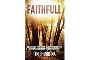 FAITHFULL: 30 Days of Prayer to Sustain Peace for Christian Leaders Under Pressure