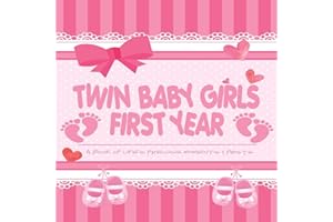 Twin Baby Girls First Year - A Book of Life's Precious Moments & Firsts: Twin Baby Girls Journal and Photo Album - Simple Journal First Year Memories Book of First