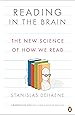 Reading in the Brain: The New Science of How We Read