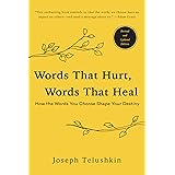 Words That Hurt, Words That Heal, Revised Edition: How the Words You Choose Shape Your Destiny