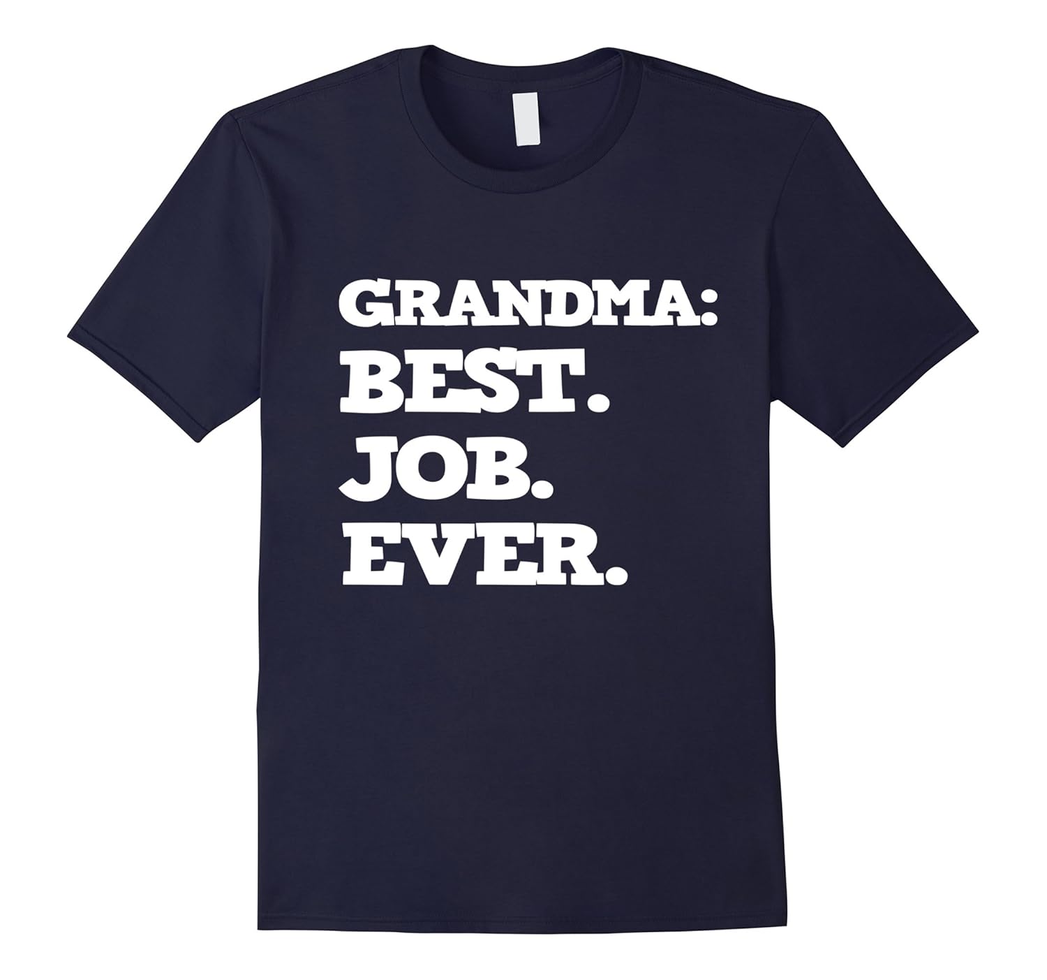 Grandma: Best Job Ever - Grandparent T-Shirt-anz