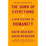 The Dawn of Everything: A New History of Humanity