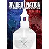 Divided Nation: Cultures in Chaos & A Conflicted Church