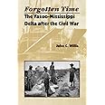 Forgotten Time: The Yazoo-Mississippi Delta After The Civil War