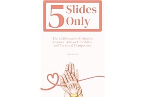 5 Slides Only: The Collaborative Method to Improve Advisor Credibility and Technical Competence