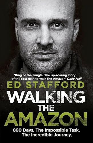 Download Walking the Amazon: 860 Days. The Impossible Task. The Incredible Journey PDF