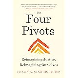 The Four Pivots: Reimagining Justice, Reimagining Ourselves