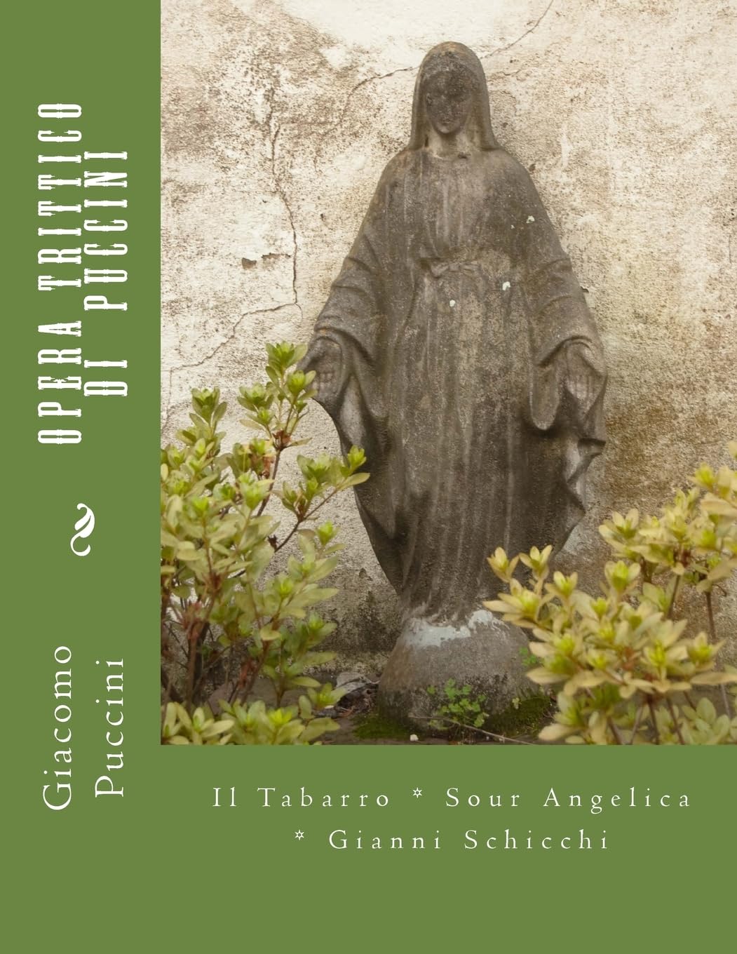 Opera Trittico di Puccini: Il Tabarro * Sour Angelica * Gianni Schicchi