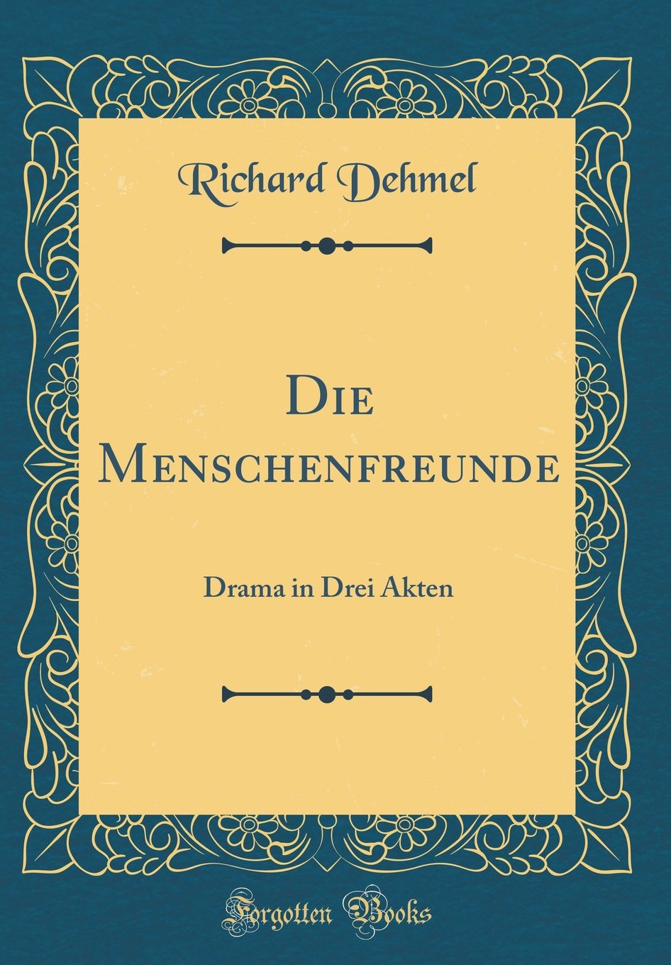 Die Menschenfreunde Drama In Drei Akten Classic Reprint Amazon