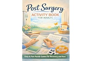 Post Surgery Activity Book For Adults: Relaxing Puzzles & Activities to Beat Boredom After Surgery: Sudoku, Wordsearch, Mazes