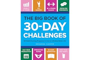 The Big Book of 30-Day Challenges: 60 Habit-Forming Programs to Live an Infinitely Better Life