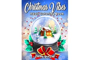 Christmas Vibes: A Christmas Coloring Book Featuring Festive Holiday Phrases and Relaxing Winter Scenes with Flowers, Decorat