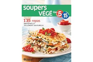 Soupers végé: 135 repas protéinés et tellement savoureux (French Edition)
