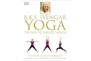 B.K.S. Iyengar Yoga: The Path to Holistic Health