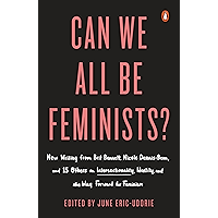 Can We All Be Feminists?: New Writing from Brit Bennett, Nicole Dennis-Benn, and 15 Others on Intersectionality… book cover