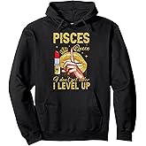 Pisces Queen I Level Up It's My Birthday Zodiac Sign Pullover Hoodie