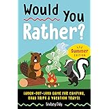 Would You Rather? Summer Edition: Laugh-Out-Loud Game for Camping, Road Trips, and Vacation Travel