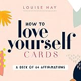 How to Love Yourself Cards: A Deck of 64 Affirmations