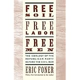 Free Soil, Free Labor, Free Men: The Ideology of the Republican Party before the Civil War