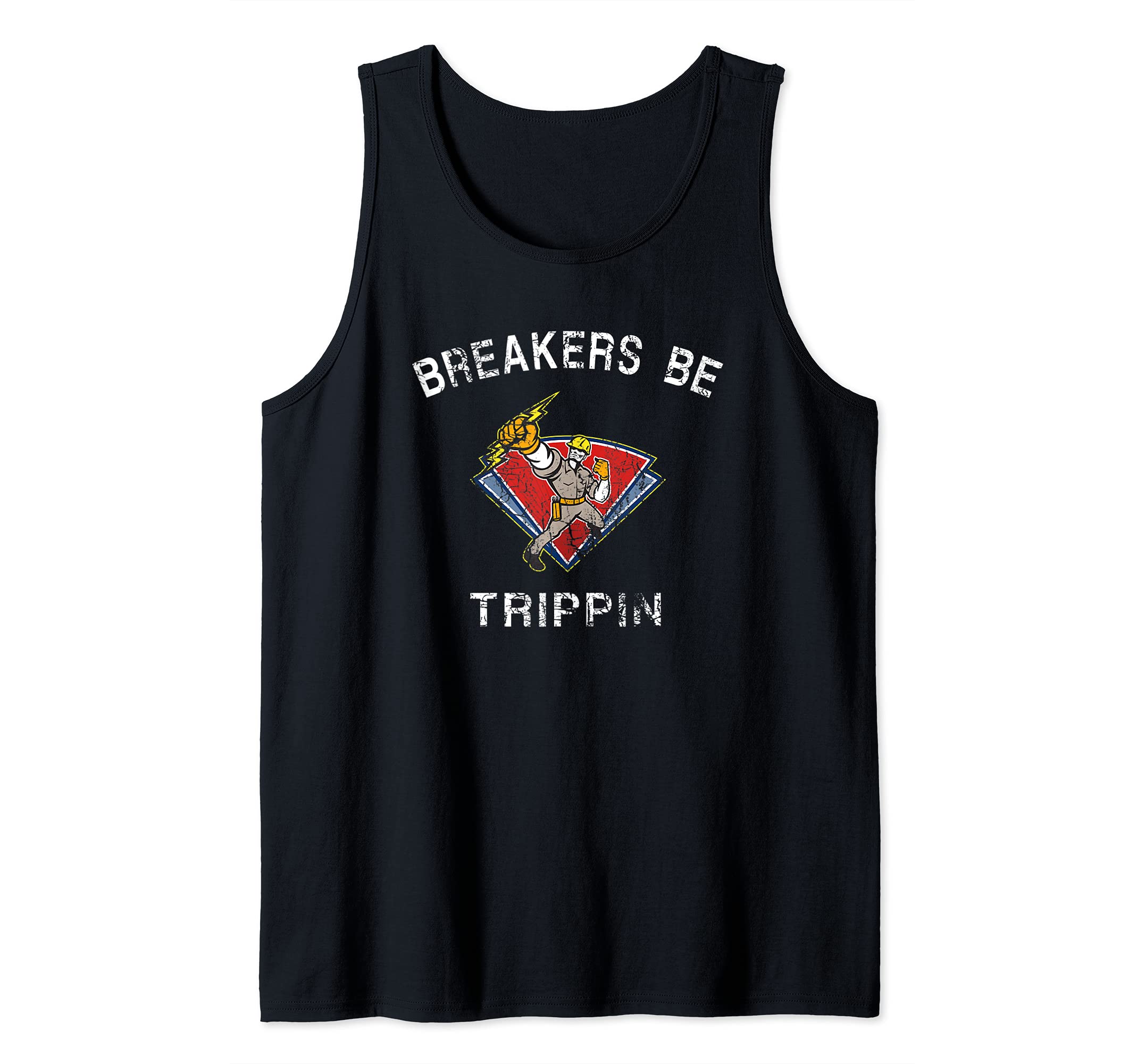 Breakers Be Trippin Electrician HVAC Humor Tank Top