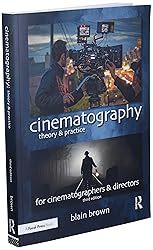 Cinematography: Theory and Practice: Image Making