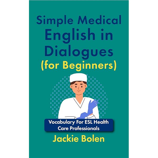 Clear & Simple Medical English in Dialogues: Vocabulary Workbook