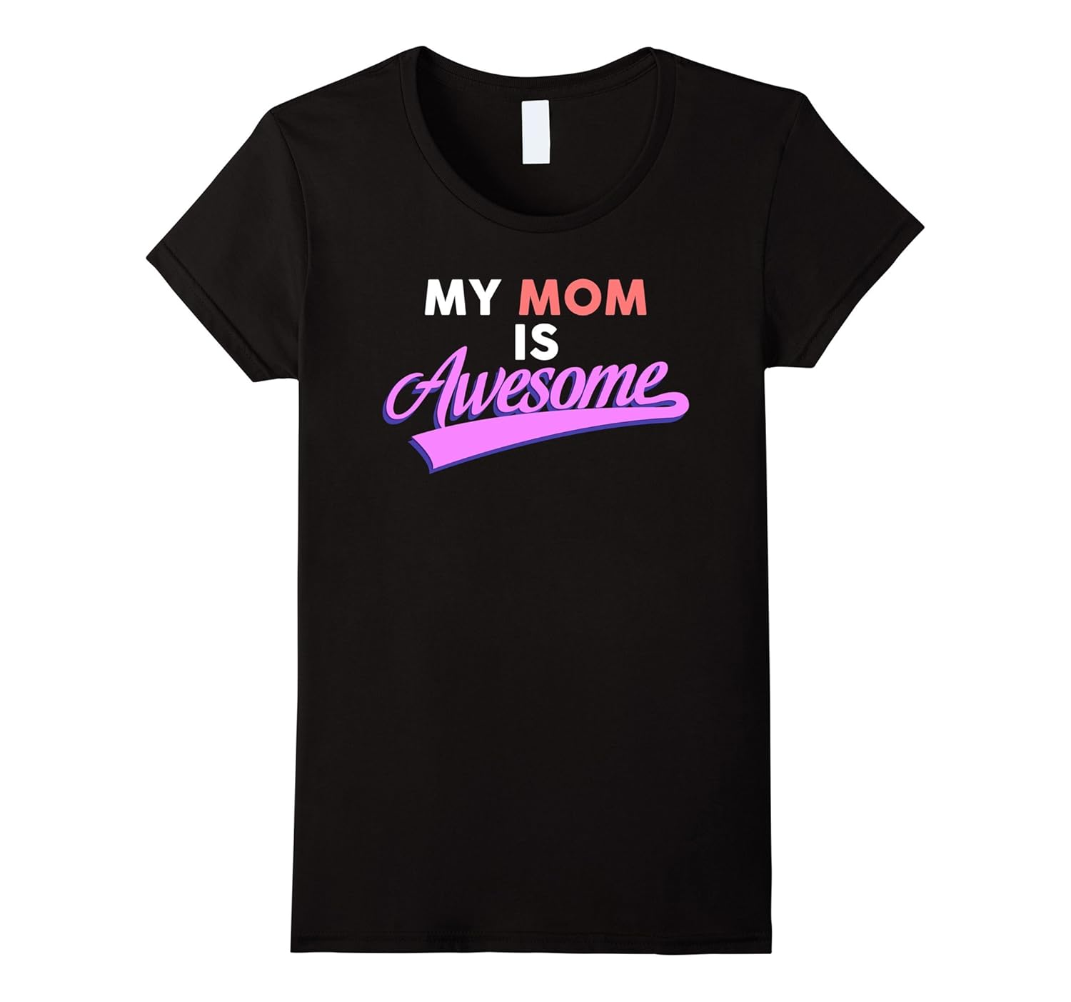 My Mom Is Awesome Tshirt, Mothers Day, Love, by Zany Brainy4LVS