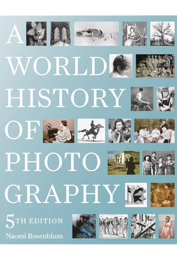 A World History of Photography (revised edition): Rosenblum, Naomi