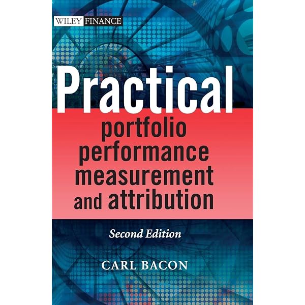 Practical Portfolio Performance Measurement and Attribution (Wiley