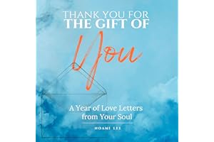 Thank You for the Gift of You: A Year of Love Letters from Your Soul — A Guide to Self-Compassion and Inner Peace