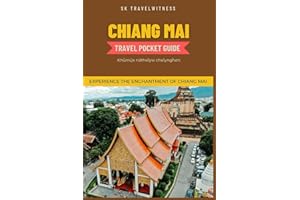 Chiang Mai travel pocket guide: Experience the Enchantment of Chiang Mai
