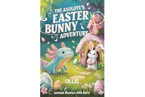 The Axolotl's Easter Bunny Adventure