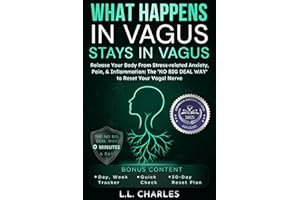 What Happens in Vagus Stays in Vagus: Release Your Body from Stress-related Anxiety, Pain, & Inflammation: The ‘No Big Deal W