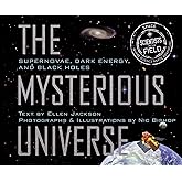 Mysterious Universe: Supernovae, Dark Energy, and Black Holes (Scientists in the Field)
