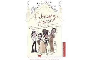 February House: The Story of W. H. Auden, Carson McCullers, Jane and Paul Bowles, Benjamin Britten, and Gypsy Rose Lee, Under One Roof in Brooklyn