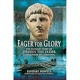 Amazon Com Germanicus The Magnificent Life And Mysterious Death Of Rome S Most Popular General 9781473881983 Powell Lindsay Books