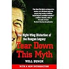 Tear Down This Myth: How the Reagan Legacy Has Distorted Our Politics and Haunts Our Future