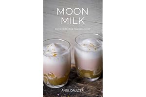 Moon Milk: Easy Recipes for Peaceful Sleep